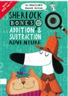 Sherlock Bones and the Addition & Subtraction Adventure