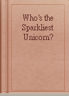 Who's the Sparkliest Unicorn?